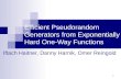 1 Efficient Pseudorandom Generators from Exponentially Hard One-Way Functions Iftach Haitner, Danny Harnik, Omer Reingold.