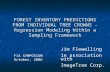 FOREST INVENTORY PREDICTIONS FROM INDIVIDUAL TREE CROWNS - Regression Modeling Within a Sampling Framework Jim Flewelling in association with ImageTree.