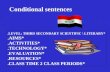 Conditional sentences *LEVEL: THIRD SECONDARY SCIENTIFIC \ LITERARY. *AIMS. *ACTIVITIES. *TECHNOLOGY. *EVALUATION. *RESOURCES. *CLASS TIME 2 CLASS PERIODS.