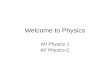 Welcome to Physics AP Physics 1 AP Physics C. Who am I? Mr. White B.S. ChE, Lamar University, May, 1980 MChE, U of H, May, 1988 21 years of industrial.