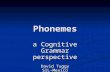 Phonemes a Cognitive Grammar perspective David Tuggy SIL-Mexico.