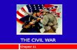 THE CIVIL WAR Chapter 11. THE OPPOSING SIDES Ch 11 Sec 1.