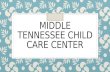 MIDDLE TENNESSEE CHILD CARE CENTER. Overview ◦ New Non-profit ◦ Merging Child Care Lab and Child Development Center ◦ Board of Directors ◦ Executive Director.