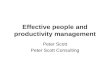 Effective people and productivity management Peter Scott Peter Scott Consulting.