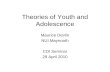 Theories of Youth and Adolescence Maurice Devlin NUI Maynooth CDI Seminar 29 April 2010.