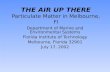 THE AIR UP THERE Particulate Matter in Melbourne, Fl Department of Marine and Environmental Systems Florida Institute of Technology Melbourne, Florida.