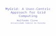 MyGrid: A User-Centric Approach for Grid Computing Walfredo Cirne Universidade Federal da Paraíba.