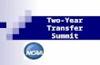 Two-Year Transfer Summit. 1 Agenda Background and Research on Two-year Transfer Legislation Qualifiers Non-qualifiers 2-4 Transfer GPA Calculation.