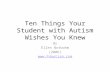 Ten Things Your Student with Autism Wishes You Knew By Ellen Notbohm (2006) .