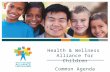 Health & Wellness Alliance for Children Common Agenda.