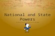 National and State Powers. National Powers  Constitution grants the national government delegated powers.  Three types of powers the national government.