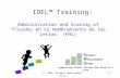 © 2005, Dynamic Measurement Group1 IDEL™ Training: Administration and Scoring of “Fluidez en el Nombramiento de las Letras” (FNL) D ynamic M easurement.