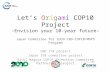 Let’s Origami COP10 Project -Envision your 10-year future- Japan Committee for IUCN CBD-COP10/MOP5 Program CBD IYB project Japan IYB committee project.