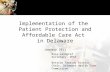 Implementation of the Patient Protection and Affordable Care Act in Delaware January 2011 Rita Landgraf Secretary, DHSS Bettina Tweardy Riveros Chair,