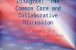Let’s Agree to Disagree: The Common Core and Collaborative Discussion Teresa Kruger, Ed.D. Belvidere North High School tkruger@district100.com.