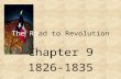 Chapter 9 1826-1835 The Road to Revolution Dictionary.com Tranquility – a state of peace and quiet Commotion - civil disturbance; disorder Anarchy -