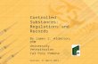 Controlled Substances: Regulations and Records By James C. Alderson, DVM University Veterinarian Cal Poly Pomona Version: 11 March 2013.