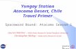 Stanford University Yungay Station Atacama Desert, Chile Travel Primer Lauren Fletcher – NASA Ames Research Center/Stanford University Christopher McKay.