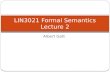 Albert Gatt LIN3021 Formal Semantics Lecture 2. Aims Our aim today will be to: Revisit the principle of Compositionality and try to put it on a concrete.