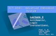 Lecture 3 Arithmetic, Logic Instructions, Prof. S. M. Lutful Kabir IICT, BUET Session: April, 2011 ICT 6641: Advanced Embedded System.
