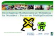 Developing Mathematical Thinking In Number : Focus on Multiplication.