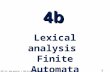 CMSC 331, Some material © 1998 by Addison Wesley Longman, Inc. 1 4b 4b Lexical analysis Finite Automata.