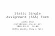 Static Single Assignment (SSA) Form Jaeho Shin 2005-03-11 16:00 ROPAS Weekly Show & Tell.