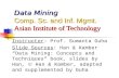 Data Mining Comp. Sc. and Inf. Mgmt. Asian Institute of Technology Instructor: Prof. Sumanta Guha Slide Sources: Han & Kamber “Data Mining: Concepts and.