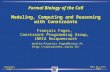 François Fages MPRI Bio-info 2006 Formal Biology of the Cell Modeling, Computing and Reasoning with Constraints François Fages, Constraint Programming.