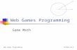 UFCEKU-20-3Web Games Programming Game Math. UFCEKU-20-3Web Games Programming Agenda Revise some basic concepts Apply Concepts to Game Elements.