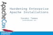Hardening Enterprise Apache Installations Sander Temme sander@temme.net.