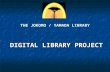 THE JOKOMO / YAMADA LIBRARY DIGITAL LIBRARY PROJECT.