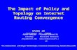The Impact of Policy and Topology on Internet Routing Convergence NANOG 20 October 23, 2000 Abha Ahuja InterNap ahuja@umich.edu *In collaboration with.