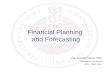 1 Financial Planning and Forecasting Ing. Zuzana Čierna, PhD. Department of Finance SPU – FEM, Nitra.