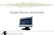 Digital Music and Audio. Sound Sound is a disturbance of mechanical energy that propagates through matter (like air) as a longitudinal wave and impacts.