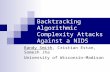Backtracking Algorithmic Complexity Attacks Against a NIDS Randy Smith, Cristian Estan, Somesh Jha University of Wisconsin–Madison.