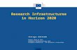 Research Infrastructures in Horizon 2020 Philippe FROISSARD Deputy Head of Unit Research Infrastructures Unit European Commission – DG Research & Innovation.
