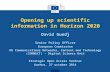 Opening up scientific information in Horizon 2020 David Guedj Senior Policy Officer European Commission DG Communications Networks, Content and Technology.