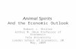 Animal Spirits And the Economic Outlook Robert J. Shiller Arthur M. Okun Professor of Economics Yale University London School of Economics, 20 May, 2009.