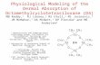 Physiological Modeling of the Dermal Absorption of Octamethylcyclotetrasiloxane (D4) MB Reddy, 1 RJ Looney, 2 MJ Utell, 2 ML Jovanovic, 3 JM McMahon, 3.