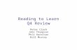 Reading to Learn Q4 Review Peter Clark John Thompson Phil Harrison Bill Murray.