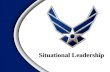 Situational Leadership. Task & Relationship Behaviors Leadership Variables Situational Leadership Model – Readiness (Followers) – Transition – Leadership.