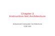 Chapter 3 Instruction Set Architecture Advanced Computer Architecture COE 501.