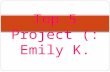Top 5 Project (: Emily K.. Top 5 Favorite Things to Eat: Subs Chips Cookies Fruit Bread.