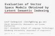 Växjö: 23. Jan -04Evaluation of Vector Space...1 Evaluation of Vector Space Models Obtained by Latent Semantic Indexing Leif Grönqvist (leifg@ling.gu.se)