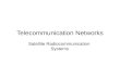 Telecommunication Networks Satellite Radiocommunication Systems.