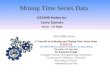 Mining Time Series Data CS240B Notes by Carlo Zaniolo UCLA CS Dept A Tutorial on Indexing and Mining Time Series Data ICDM '01 The 2001 IEEE International.