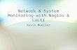 Network & System Monitoring with Nagios & Cacti Kevin Mueller.