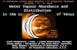 Water Vapour Abundance and Distribution in the Lower Atmosphere of Venus Sarah Chamberlain – CAAUL / Lisbon Observatory, Portugal. Jeremy Bailey – University.