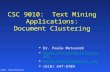 ©2012 Paula Matuszek CSC 9010: Text Mining Applications: Document Clustering l Dr. Paula Matuszek l Paula.Matuszek@villanova.edu Paula.Matuszek@villanova.edu.